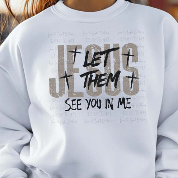 Jesus Let them See You in Me