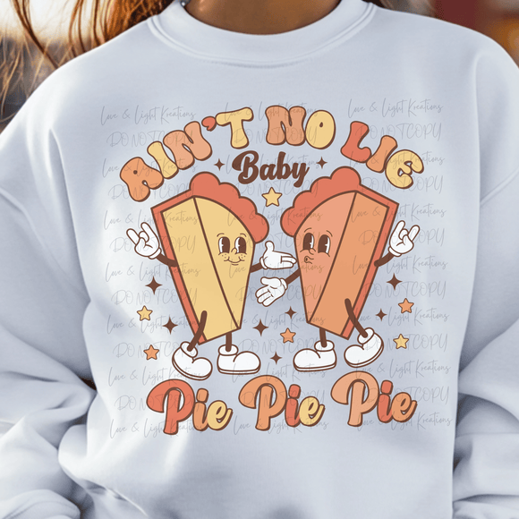 Ain't No Lie Pie Pie Pie