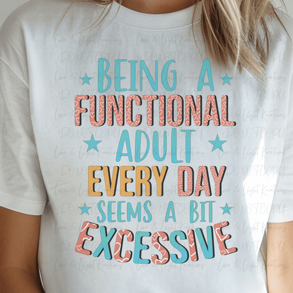 Being a Functional Adult Every Day Seems a Bit Excessive