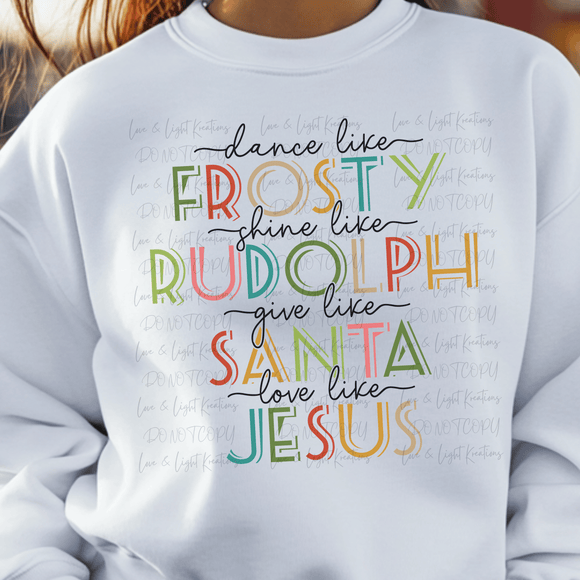 Dance Like Frosty Love Like Jesus