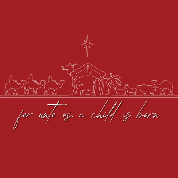 For Unto Us A Child is Born