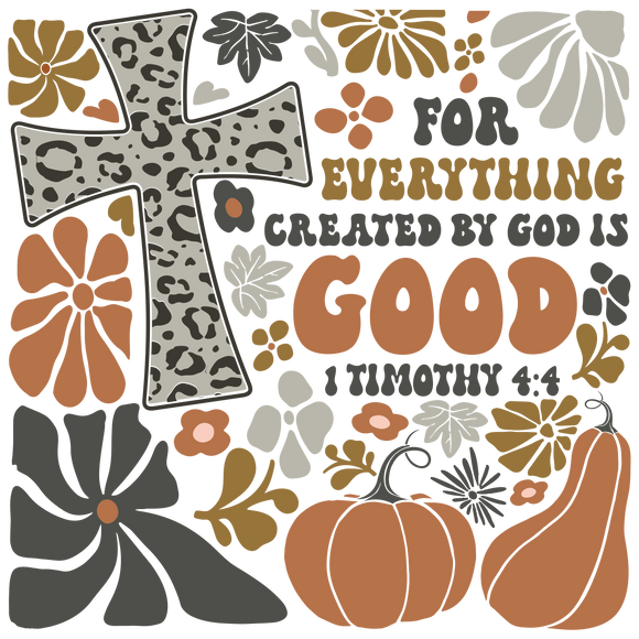 For Everything Created by God is Good