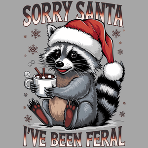 Sorry Santa I've Been Feral