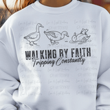Walking By Faith Tripping Constantly Geese Black Font